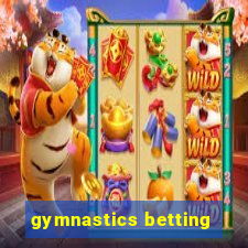 gymnastics betting